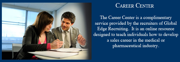 Career Center for Medical Sales Career Center for Pharmaceutical or Medical Sales