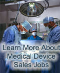 Learn more about Medical Device Sales jobs